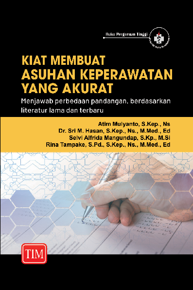 Kiat Membuat Asuhan Keperawatan yang Akurat (Menjawab Perbedaan Pandangan Berdasarkan Literatur Lama dan Terbaru)