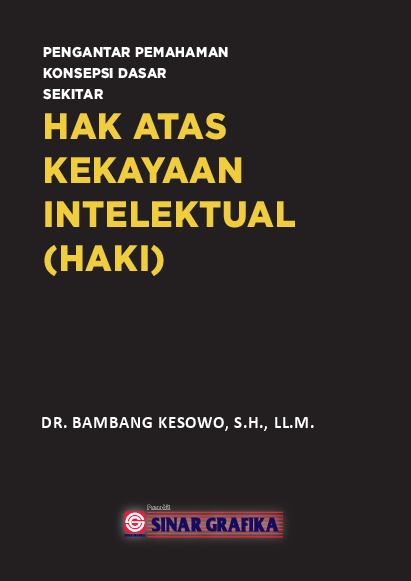 Pengantar Pemahaman Konsepsi Dasar Sekitar Hak Kekayaan Intelektual (HAKI)