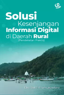 Solusi Kesenjangan Informasi Digital di Daerah Rural (Pendekatan Praktis)