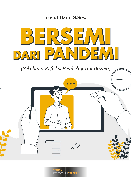 Bersemi dari pandemi : refleksi sekelumit pembelajaran daring