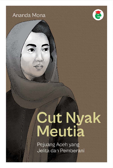 Cut Nyak Meutia: Pejuang Aceh yang Jelita dan Pemberani