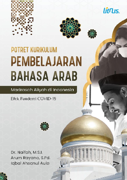 POTRET KURIKULUM PEMBELAJARAN BAHASA ARAB Madrasah Aliyah di Indonesia Efek Pandemi Covid 19