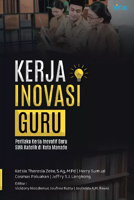 KERJA INOVASI GURU Perilaku Kerja Inovatif Guru SMA Katolik di Kota Manado