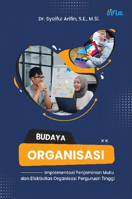 BUDAYA ORGANISASI Implementasi Penjaminan Mutu dan Efektivitas Organisasi Perguruan Tinggi