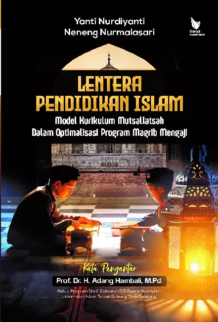 Lentera Pendidikan Islam: Model Kurikulum Mutsallatsah Dalam Optimalisasi Program Magrib Mengaji