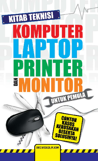 Kitab Teknisi Komputer, Laptop, Printer, dan Monitor untuk Pemula