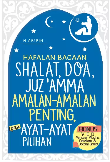 Hafalan Bacaan Shalat, Doa, Juz''Amma, Amalan-Amalan Penting, dan Ayat-Ayat Pilihan