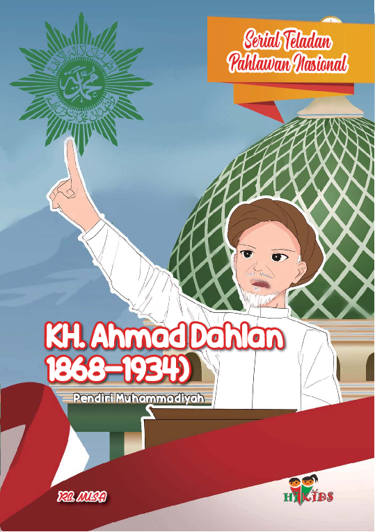 Serial Teladan Pahlawan Nasional: KH. Ahmad Dahlan (1868-1934)