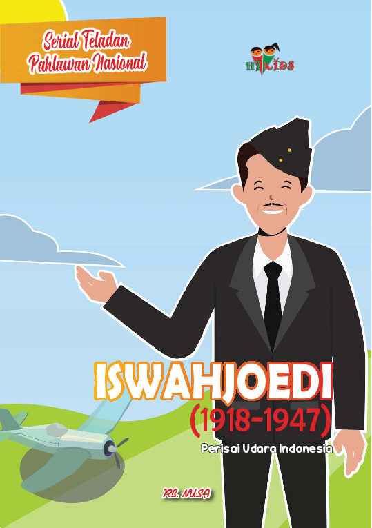 Serial Teladan Pahlawan Nasional: Iswahjoedi (1918-1947)