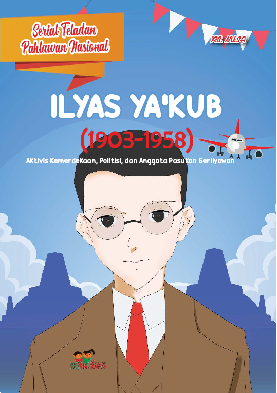 Serial Teladan Pahlawan Nasional: Ilyas Ya