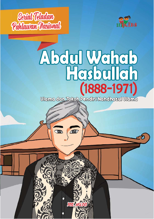 Serial Teladan Pahlawan Nasional: Abdul Wahab Hasbullah (1888-1971)