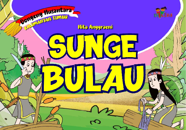 Dongeng Nusantara Kalimantan Timur: Sunge Bulau