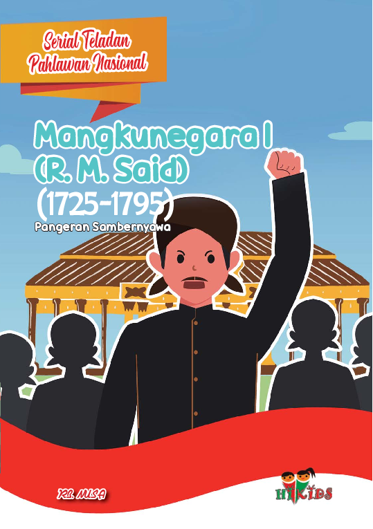 Serial Teladan Pahlawan Nasional: Mangkunegara I (R. M. Said) (1725-1795)