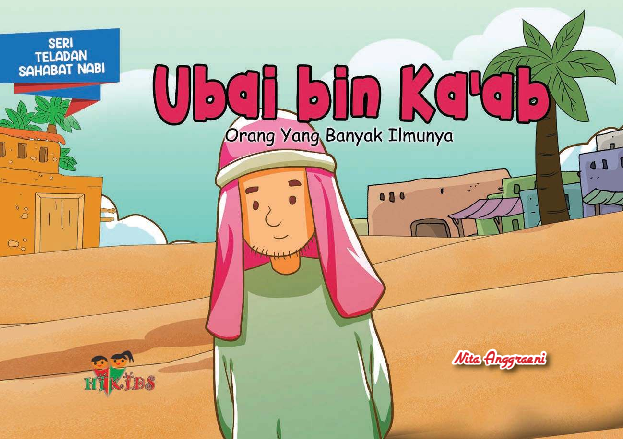 Serial Teladan Sahabat Nabi: Ubai bin Ka