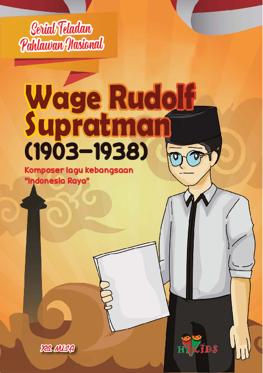 Serial Teladan Pahlawan Nasional: Wage Rudolf Supratman (1903-1938)