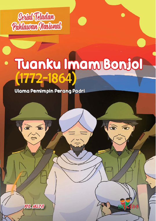 Serial Teladan Pahlawan Nasional: Tuanku Imam Bonjol (1772-1864)