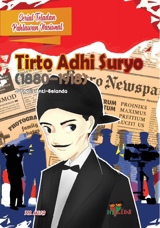 Serial Teladan Pahlawan Nasional: Tirto Adhi Suryo (1880-1918)