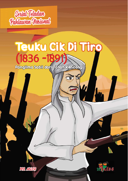 Serial Teladan Pahlawan Nasional: Teuku Cik Di Tiro (1836 -1891)