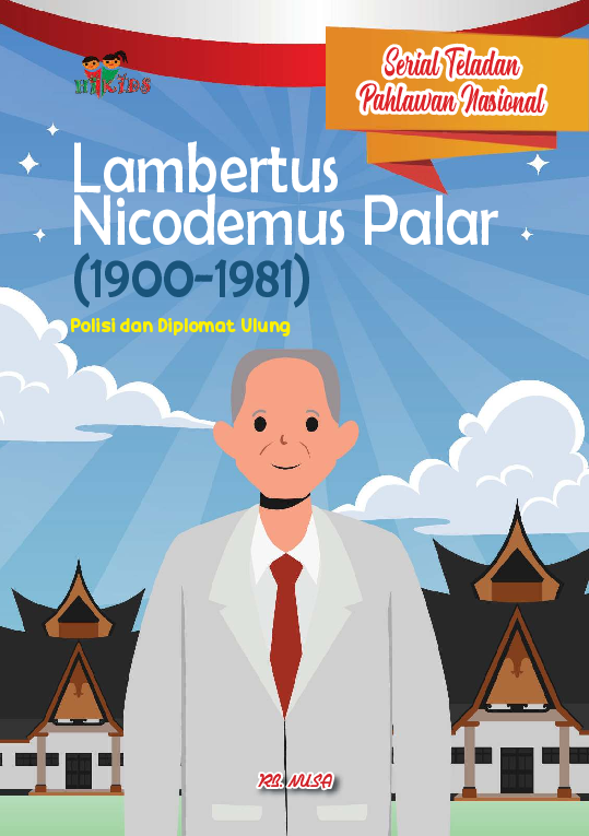 Serial Teladan Pahlawan Nasional: Lambertus Nicodemus Palar (1900-1981)