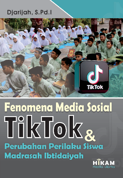 Fenomena Media Sosial TikTok dan Perubahan Perilaku Siswa Madrasah Ibtidaiyah