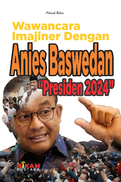 Wawancara imajiner dengan Anies Baswedan 