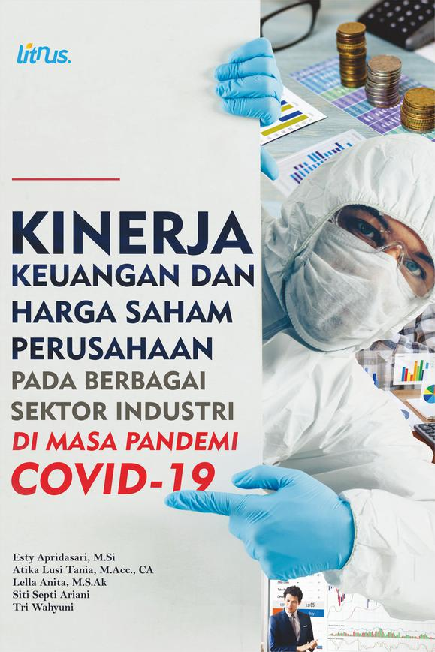 KINERJA KEUANGAN DAN HARGA SAHAM PERUSAHAAN PADA BERBAGAI SEKTOR INDUSTRI DI MASA PANDEMI COVID-19