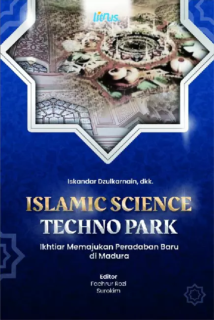 ISLAMIC SCIENCE TECHNO PARK Ikhtiar Memajukan Peradaban Baru Di Madura