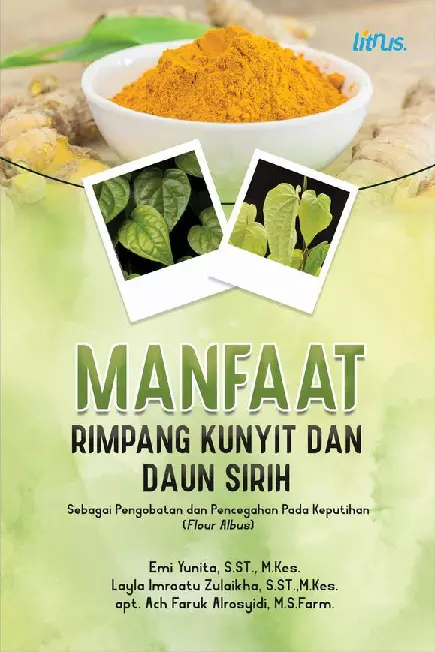 MANFAAT RIMPANG KUNYIT DAN DAUN SIRIH Sebagai Pengobatan Dan Pencegahan Pada Keputihan (Flour Albus)