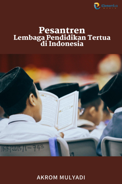 Pesantren Lembaga Pendidikan Tertua Di Indonesia