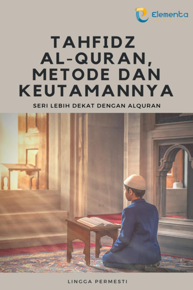 Tahfidz Alquran, Metode dan Keutamannya