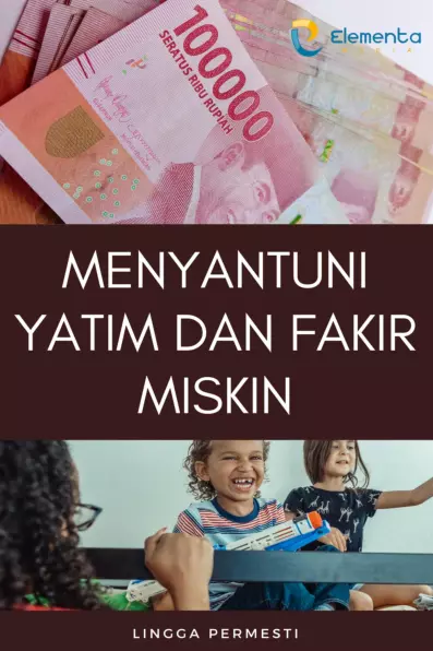 Menyantuni Yatim dan Fakir Miskin