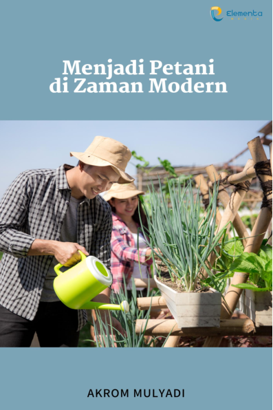 Menjadi Petani di Zaman Modern