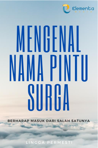 Mengenal Nama Pintu Surga: Berharap Masuk dari Salah Satunya