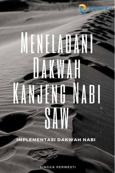 Meneladani Dakwah Kanjeng Nabi SAW: Implementasi Dakwah Nabi