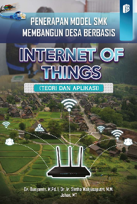 Penerapan Model SMK Membangun Desa Berbasis Internet of Things (Teori dan Aplikasi)