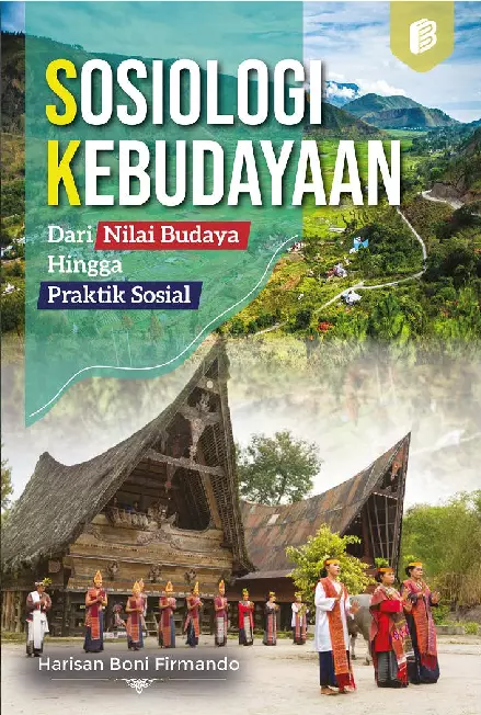 Sosiologi Kebudayaan : Dari Nilai Budaya Hingga Praktik Sosial