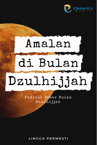 Amalan di Bulan Dzulhijjah: Fadilah Besar Bulan Dzulhijjah