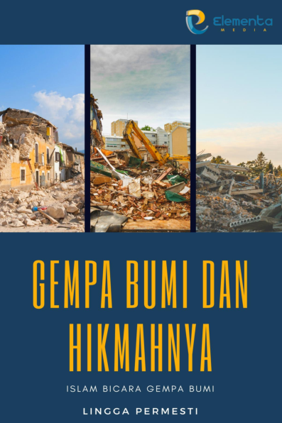 Gempa Bumi dan Hikmahnya: Islam Bicara Gempa Bumi