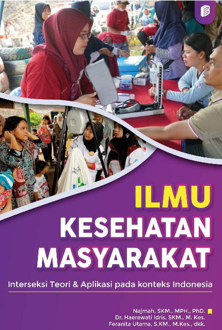 Ilmu Kesehatan Masyarakat : Interseksi Teori & Aplikasi pada Konteks Indonesia