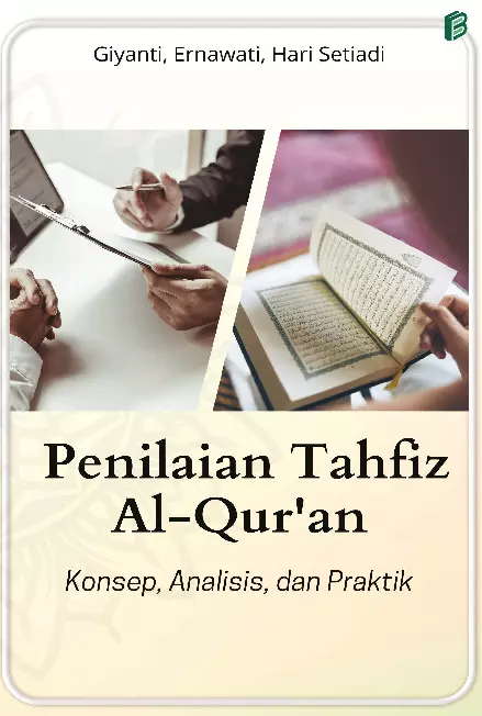 Penilaian Tahfiz AL-Qur''an : Konsep, Analisis, dan Praktik