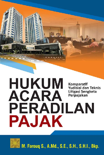 HUKUM ACARA PERADILAN PAJAK Komparatif Yudisial dan Teknis Litigasi Sengketa Perpajakan