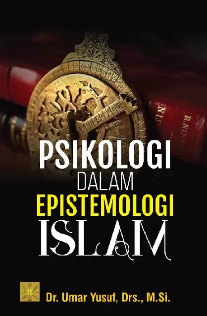 PSIKOLOGI DALAM EPISTEMOLOGI ISLAM