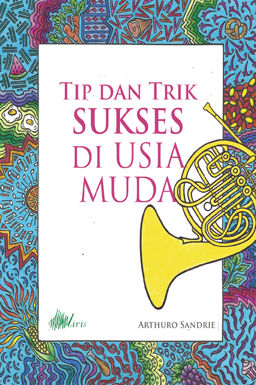 Tip dan Trik SUKSES di USIA MUDA