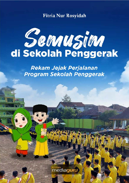 Semusim di sekolah penggerak : rekam jejak perjalanan program sekolah penggerak