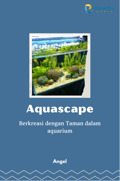 Aquascape: Berkreasi dengan taman dalam aquarium