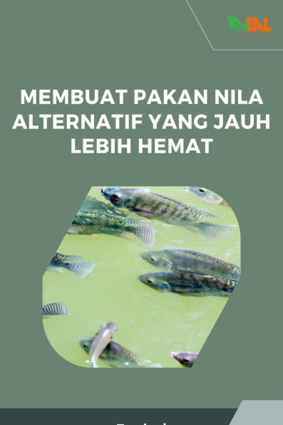 Membuat Pakan Nila Alternatif yang Jauh Lebih Hemat