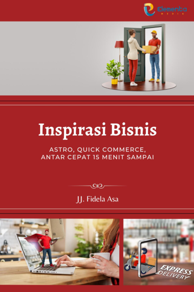 Inspirasi Bisnis : Astro, Quick Commerce, antar cepat 15 menit sampai