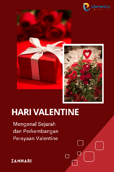 Hari Valentine: Mengenal Sejarah dan Perkembangan Perayaan Valentine