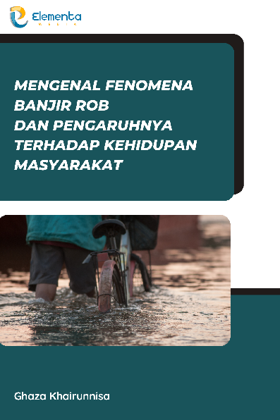 Mengenal Fenomena Banjir Rob dan Pengaruhnya Terhadap Kehidupan Masyarakat