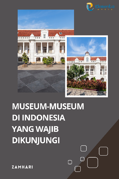 Museum-Museum di Indonesia yang Wajib Dikunjungi